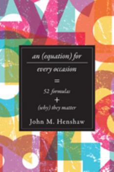 Hardcover An Equation for Every Occasion: Fifty-Two Formulas and Why They Matter Book