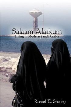 Paperback Salaam Alaikum: Living in Modern Saudi Arabia Book