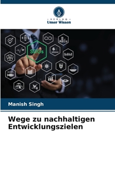 Wege zu nachhaltigen Entwicklungszielen (German Edition)