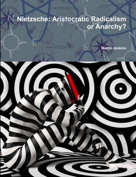 Paperback Nietzsche: Aristocratic Radicalism or Anarchy? Book