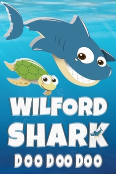 Paperback Wilford: Wilford Shark Doo Doo Doo Notebook Journal For Drawing or Sketching Writing Taking Notes, Custom Gift With The Boys Na Book