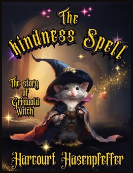 Paperback The Kindness Spell -The Story Of Griswold Witch: A kindness Spell For Halloween Book