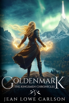 Goldenmark - Book #3 of the Kingsmen Chronicles