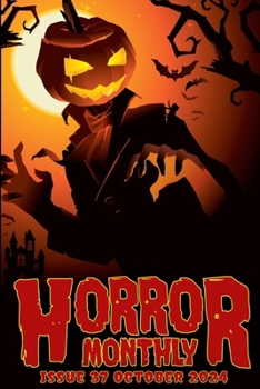 Horror Monthly #37 October 2024 (Horror Bulletin Monthly Issues)