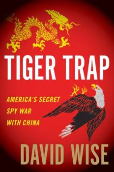 Hardcover Tiger Trap: America's Secret Spy War with China Book
