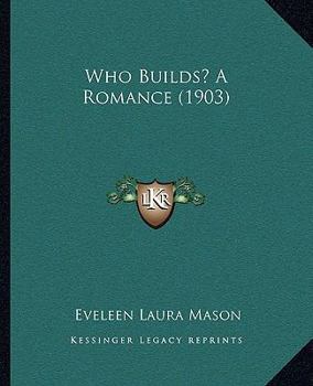 Paperback Who Builds? A Romance (1903) Book