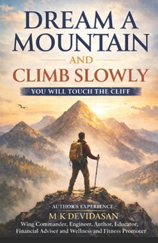 Dream A Mountain and Climb Slowly: You Will Touch the Cliff