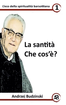 La santità Che cos (Eco Della Spiritualità Barsottiana) (Italian Edition)