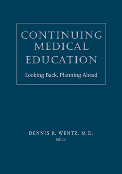 Hardcover Continuing Medical Education: Looking Back, Planning Ahead Book