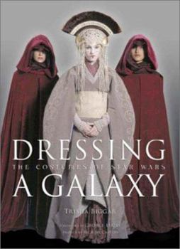 Dressing a Galaxy: The Costumes of Star book by Trisha Biggar