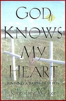 Hardcover God Knows My Heart: Finding a Faith That Fits Book