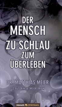 Hardcover Der Mensch - zu schlau zum Überleben [German] Book