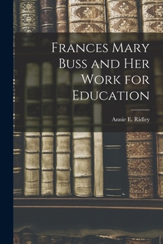 Paperback Frances Mary Buss and her Work for Education Book
