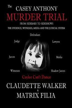 Paperback The Casey Anthony Murder Trial Book