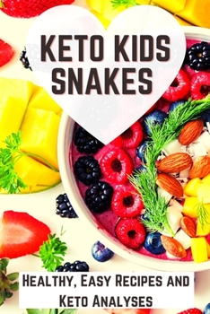 Paperback Keto Kids Snakes: Healthy, Easy Recipes and Keto Analyses Book
