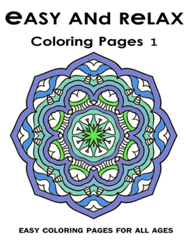 Paperback Easy and Relax Coloring pages 1: Easy Coloring Pages For All Ages Book