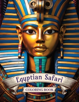 Paperback Egyptian Safari Coloring Book: Unwrap the Secrets with Your Colors Book