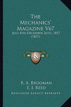 Paperback The Mechanics' Magazine V67: July 4th-December 26th, 1857 (1857) Book