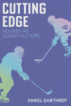 Paperback Cutting Edge: Hockey as Queer Culture Book