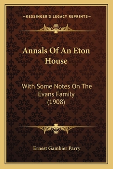 Paperback Annals Of An Eton House: With Some Notes On The Evans Family (1908) Book