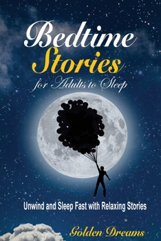 Paperback Bedtime Stories for Adults to Sleep: Unwind and Sleep Fast with Relaxing Stories Book