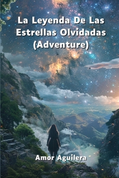 Paperback La Leyenda De Las Estrellas Olvidadas (Adventure) [Spanish] Book