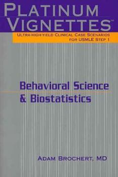 Paperback Platinum Vignettes - Behavioral Science & Biostatistics: Ultra-High Yield Clinical Case Scenarios for USMLE Step 1 Book