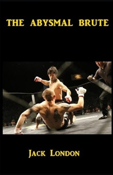 Paperback The Abysmal Brute-Original Edition(Annotated) Book