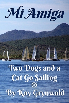 Paperback Mi Amiga: Two Dogs and a Cat Go Sailing Book
