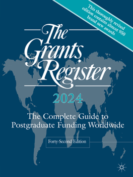 Hardcover The Grants Register 2024: The Complete Guide to Postgraduate Funding Worldwide Book