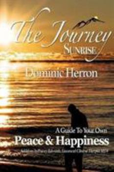 Paperback The Journey: Sunrise: A Guide To Your Own Peace & Happiness Book