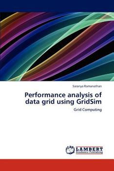 Paperback Performance analysis of data grid using GridSim Book