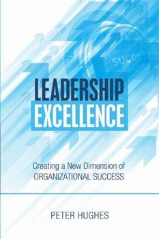 Paperback Leadership Excellence: Creating a New Dimension of Organizational Success Book