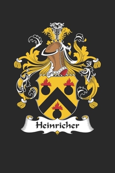 Heinricher: Heinricher Coat of Arms and Family Crest Notebook Journal (6 x 9 - 100 pages)