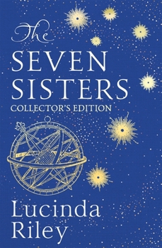 The Seven Sisters: The Stunning Collector's Edition of the Epic Tale of Love and Loss