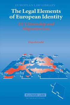 Paperback The Legal Elements of European Identity: Eu Citizenship and Migration Law Book