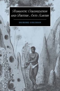 Paperback Romantic Colonization and British Anti-Slavery Book