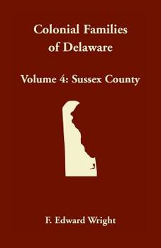 Paperback Colonial Families of Delaware, Volume 4: Sussex County Book