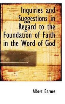 Paperback Inquiries and Suggestions in Regard to the Foundation of Faith in the Word of God Book