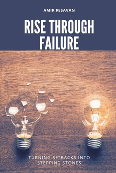 Paperback Rise Through Failure: Turning Setbacks into Stepping Stones Book