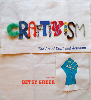Paperback Craftivism: The Art of Craft and Activism Book