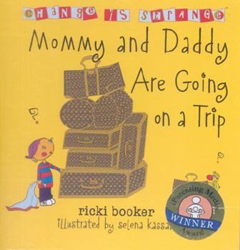 Hardcover Mommy and Daddy Are Going on a Trip (Change Is Strange) Book