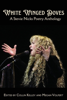 White Winged Doves : A Stevie Nicks Poetry Anthology