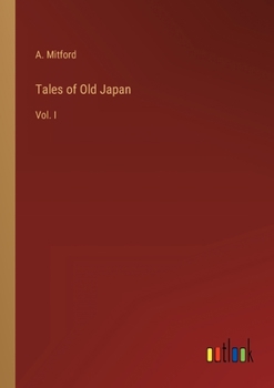 Paperback Tales of Old Japan: Vol. I Book