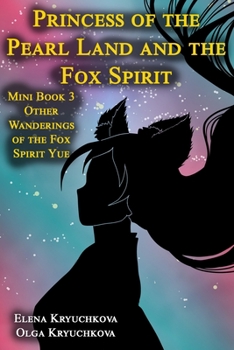 Paperback Princess of the Pearl Land and the Fox Spirit. Mini Book 3 Other Wanderings of the Fox Spirit Yue Book
