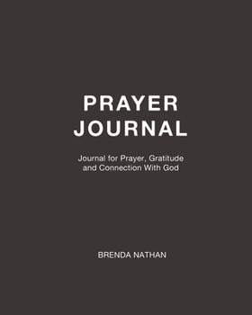 Paperback Prayer Journal: Journal for Prayer, Gratitude and Connection With God Book