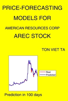 Paperback Price-Forecasting Models for American Resources Corp AREC Stock Book
