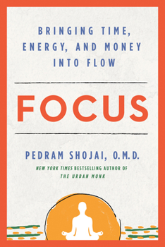 Hardcover Focus: Bringing Time, Energy, and Money Into Flow Book