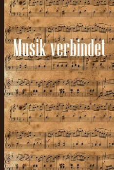 Paperback Musik verbindet: Notenheft DIN-A5 mit 100 Seiten leerer Notenzeilen zum Notieren von Noten und Melodien für Musikstudentinnen, Musikstu [German] Book