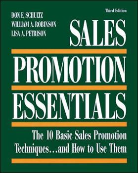 Sales Promotion Essentials : The 10 Basic Sales Promotion Techniques... and How to Use Them